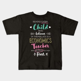 Great Economics Teacher who believed - Appreciation Quote Kids T-Shirt